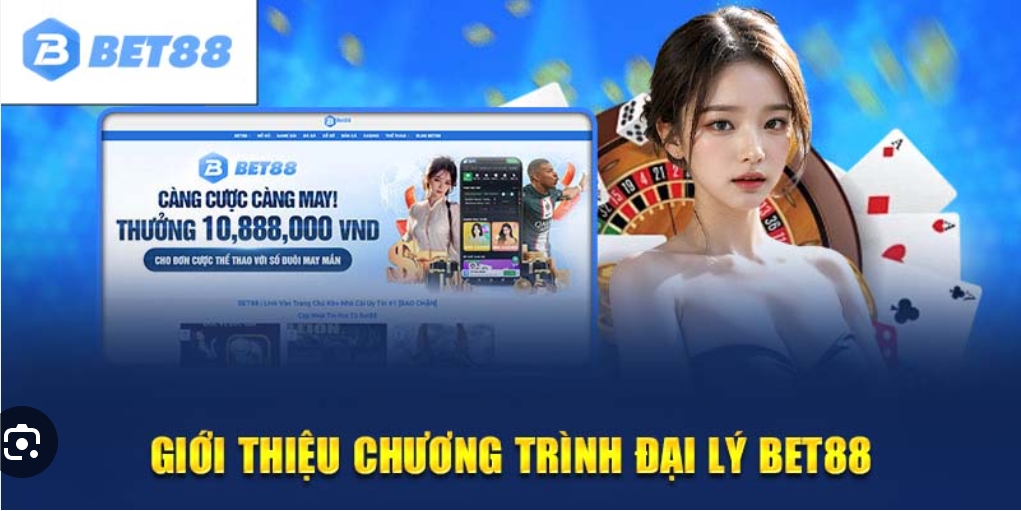 Khám phá chi tiết về chương trình đại lý Bet88